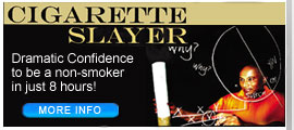 Cigarette Slayer. Dramatic confidence to be a non-smoker in just 8 hours!