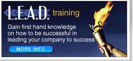 L.E.A.D training. Gain first hand knowledge on how to be successful in leading your company to success.